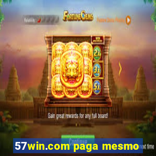 57win.com paga mesmo